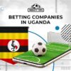 The Top Strategies for Winning at Uganda Betting Sites